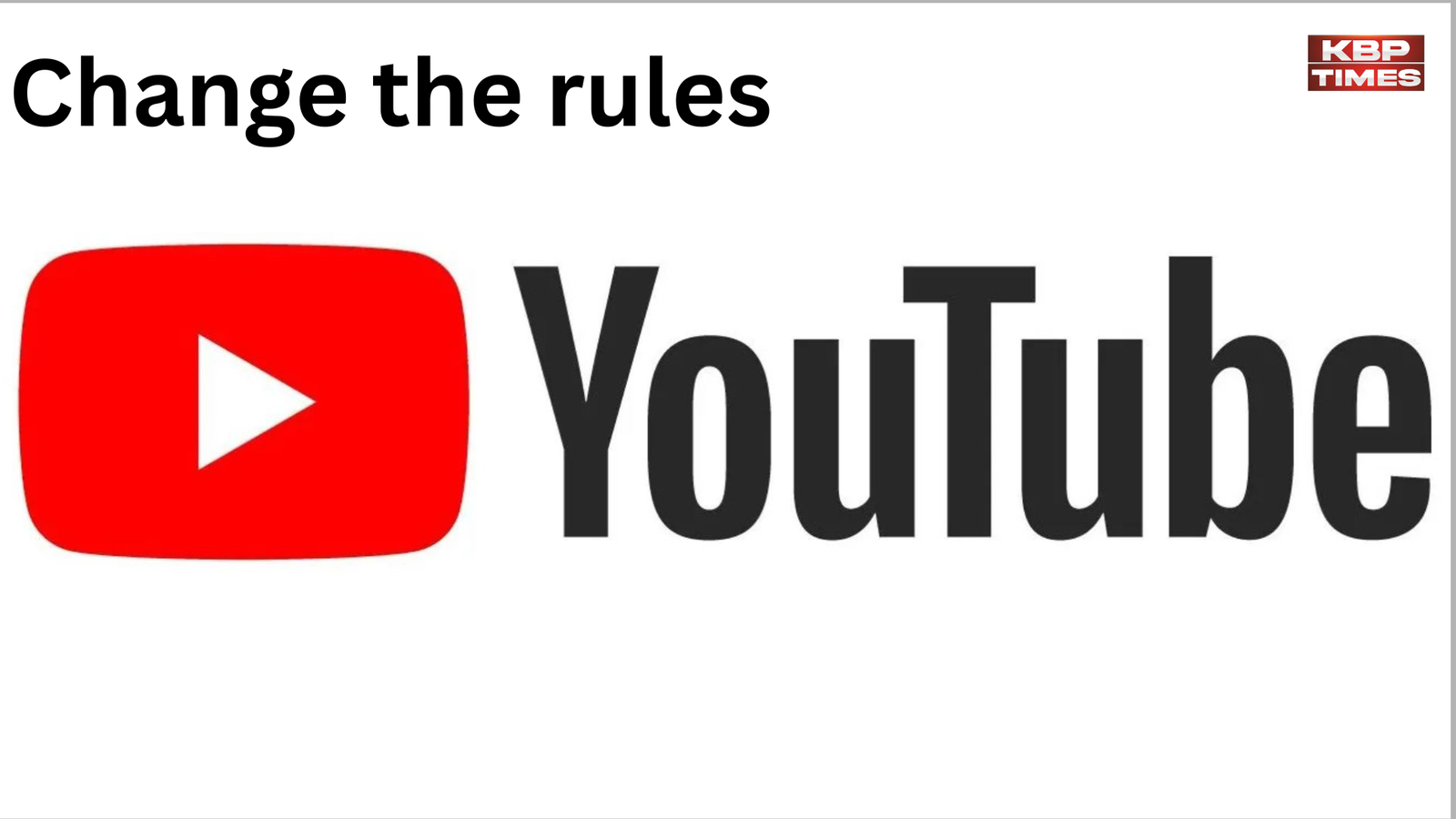 Change the rules of youtube